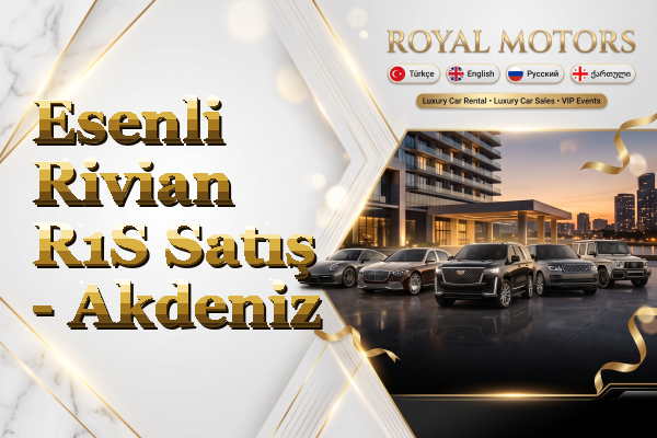 Esenli Rivian R1S Satış - Akdeniz