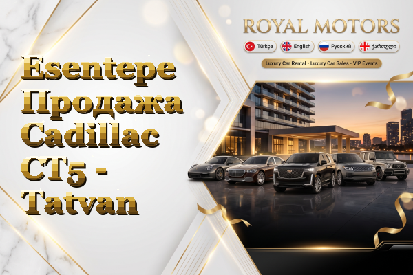 Esentepe Продажа Cadillac CT5 - Tatvan