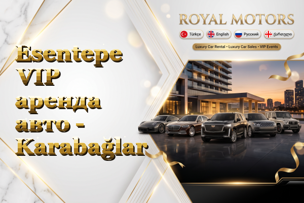 Esentepe VIP аренда авто - Karabağlar