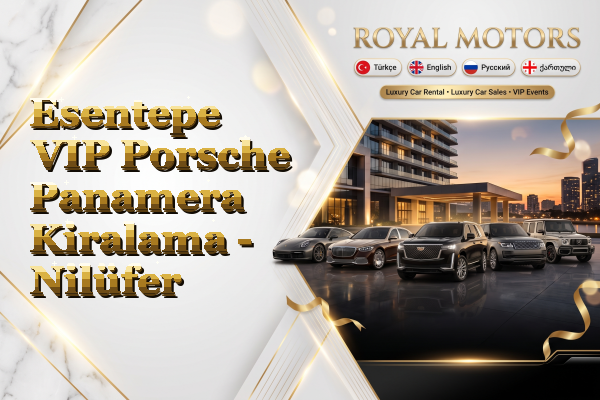 Esentepe VIP Porsche Panamera Kiralama - Nilüfer