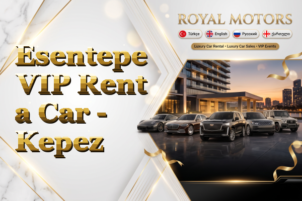 Esentepe VIP Rent a Car - Kepez