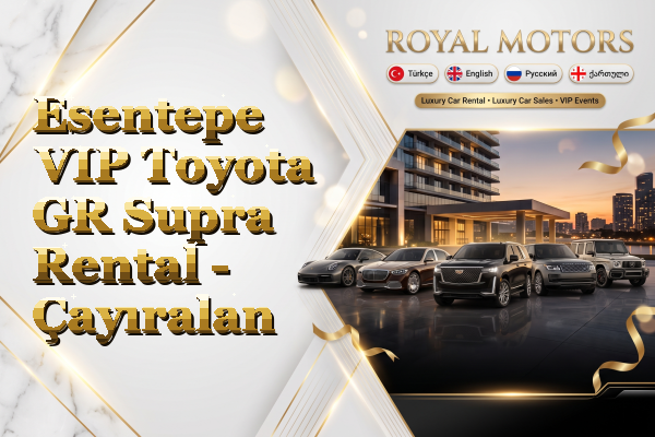 Esentepe VIP Toyota GR Supra Rental - Çayıralan