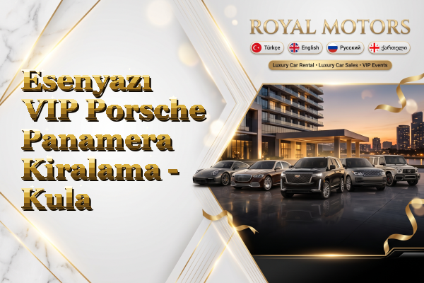 Esenyazı VIP Porsche Panamera Kiralama - Kula
