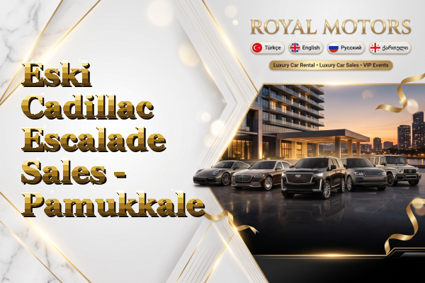 Eski Cadillac Escalade Sales - Pamukkale
