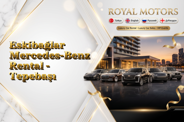 Eskibağlar Mercedes-Benz Rental - Tepebaşı