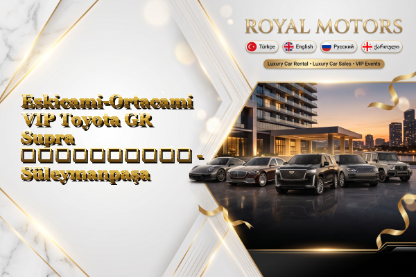 Eskicami-Ortacami VIP Toyota GR Supra გაქირავება - Süleymanpaşa