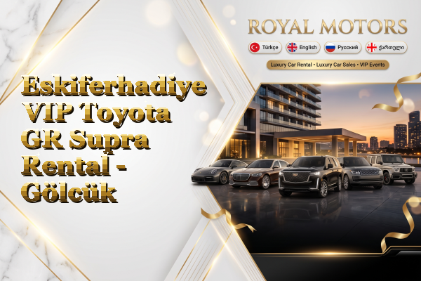 Eskiferhadiye VIP Toyota GR Supra Rental - Gölcük