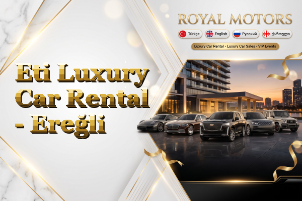 Eti Luxury Car Rental - Ereğli