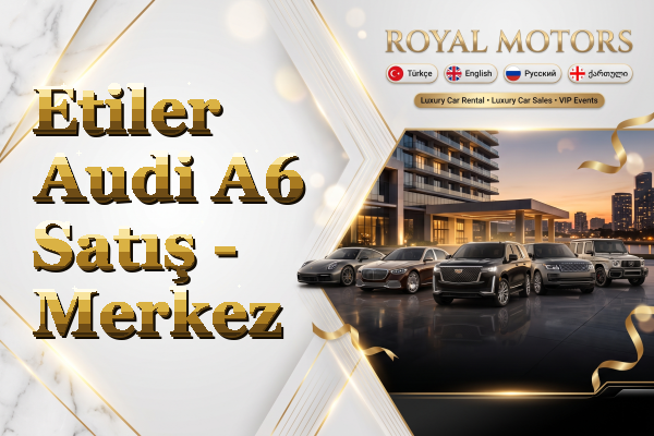 Etiler Audi A6 Satış - Merkez