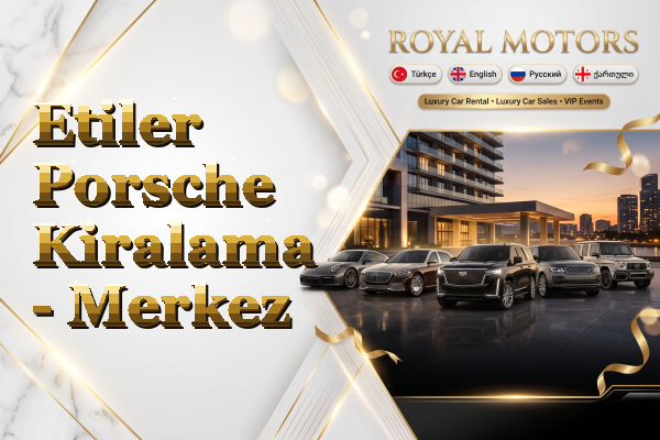 Etiler Porsche Kiralama - Merkez