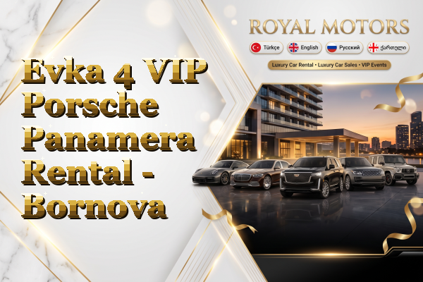 Evka 4 VIP Porsche Panamera Rental - Bornova