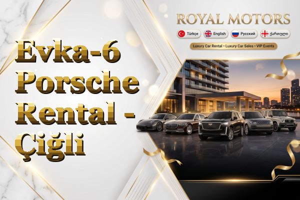 Evka-6 Porsche Rental - Çiğli
