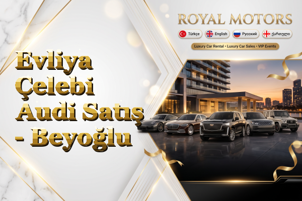 Evliya Çelebi Audi Satış - Beyoğlu