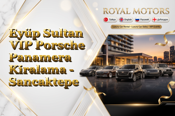 Eyüp Sultan VIP Porsche Panamera Kiralama - Sancaktepe