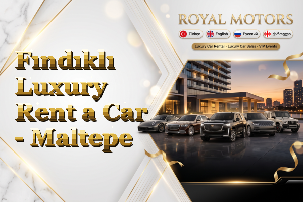 Fındıklı Luxury Rent a Car - Maltepe