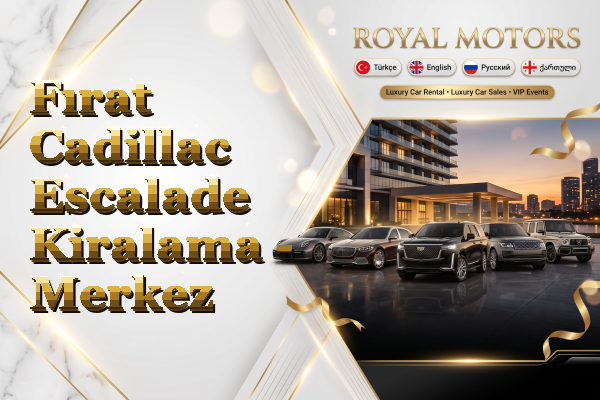 Fırat Cadillac Escalade Kiralama - Merkez