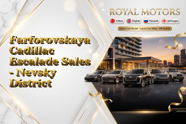 Farforovskaya Cadillac Escalade Sales - Nevsky District