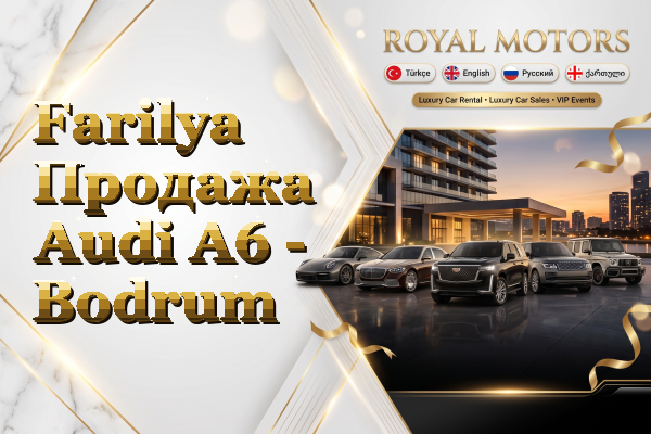 Farilya Продажа Audi A6 - Bodrum