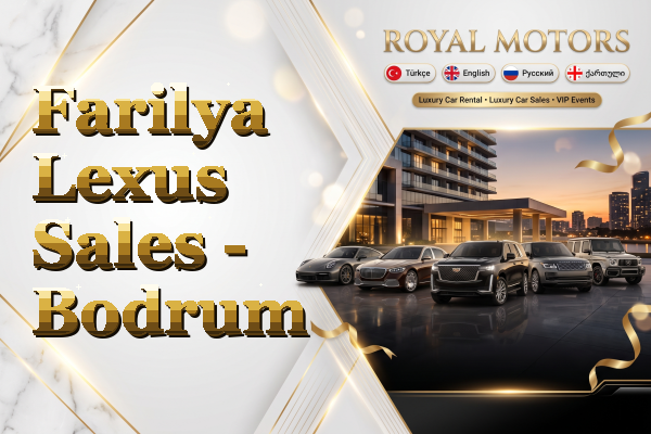 Farilya Lexus Sales - Bodrum