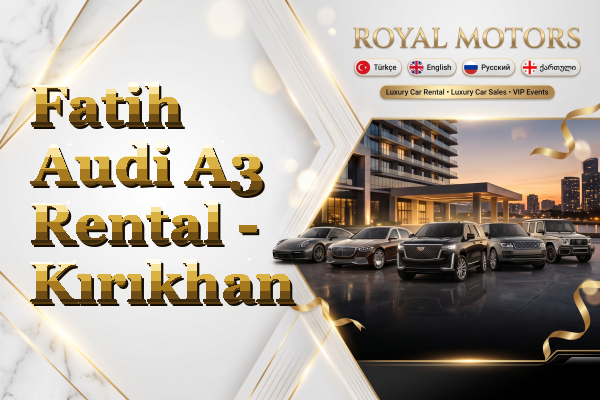Fatih Audi A3 Rental - Kırıkhan
