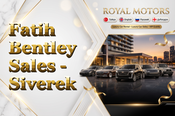Fatih Bentley Sales - Siverek