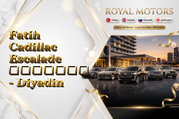 Fatih Cadillac Escalade გაყიდვა - Diyadin