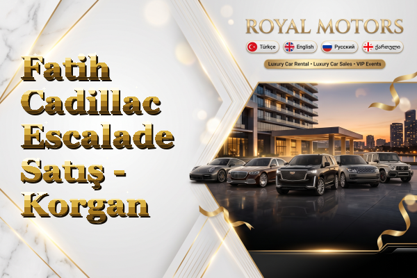 Fatih Cadillac Escalade Satış - Korgan