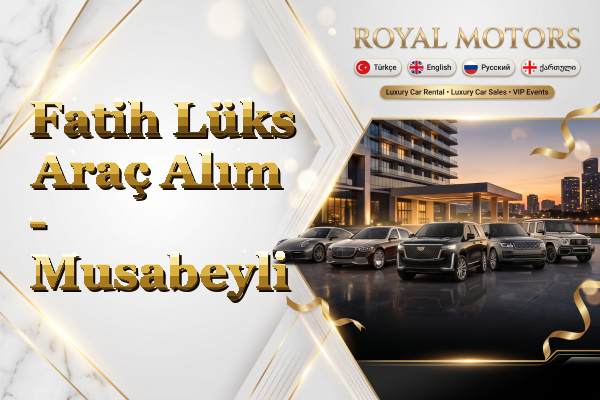 Fatih Lüks Araç Alım - Musabeyli
