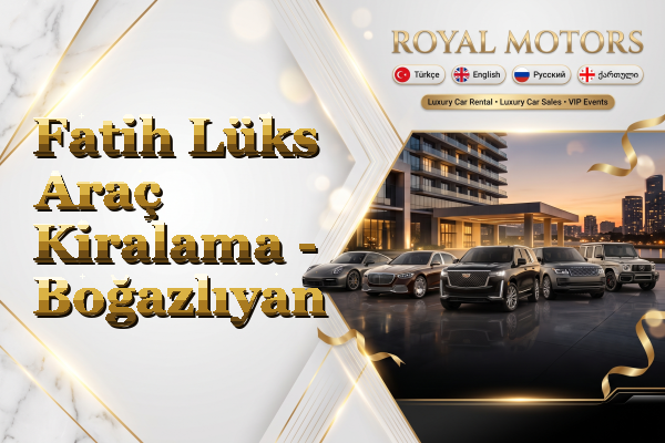 Fatih Lüks Araç Kiralama - Boğazlıyan