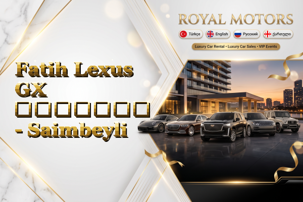 Fatih Lexus GX გაყიდვა - Saimbeyli