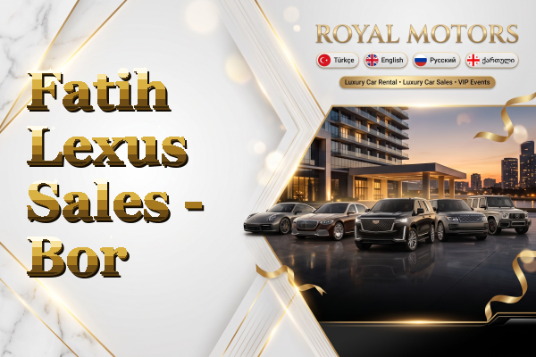 Fatih Lexus Sales - Bor