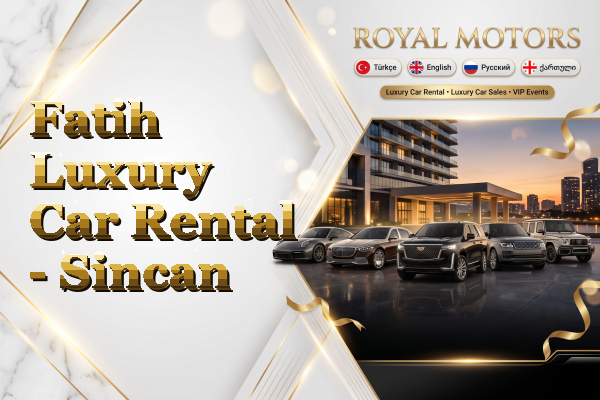 Fatih Luxury Car Rental - Sincan