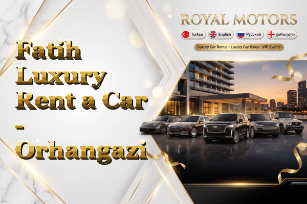 Fatih Luxury Rent a Car - Orhangazi
