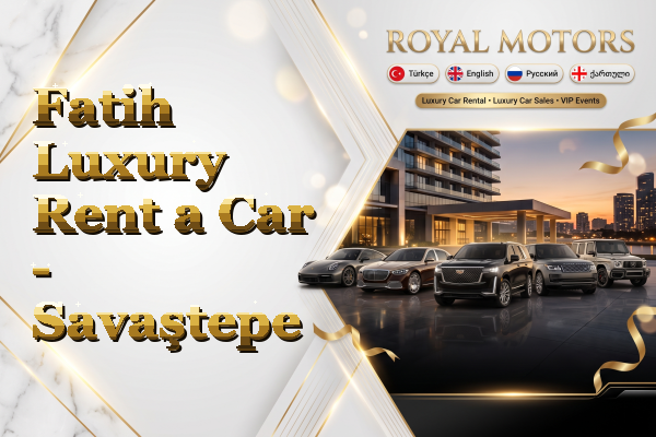 Fatih Luxury Rent a Car - Savaştepe
