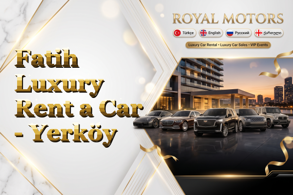 Fatih Luxury Rent a Car - Yerköy