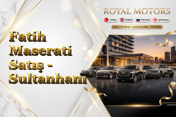 Fatih Maserati Satış - Sultanhanı