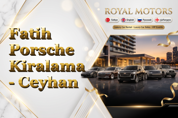 Fatih Porsche Kiralama - Ceyhan