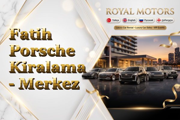 Fatih Porsche Kiralama - Merkez