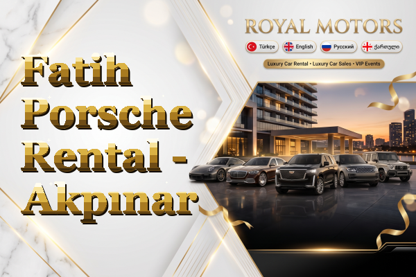 Fatih Porsche Rental - Akpınar