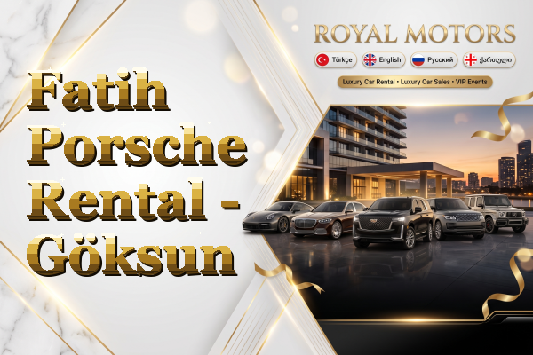 Fatih Porsche Rental - Göksun