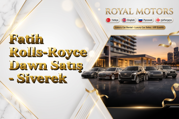 Fatih Rolls-Royce Dawn Satış - Siverek