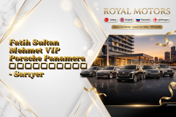 Fatih Sultan Mehmet VIP Porsche Panamera გაქირავება - Sarıyer