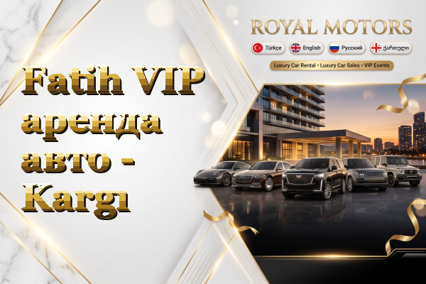 Fatih VIP аренда авто - Kargı