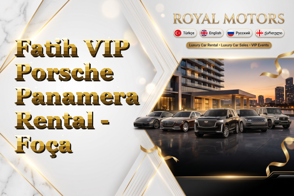 Fatih VIP Porsche Panamera Rental - Foça