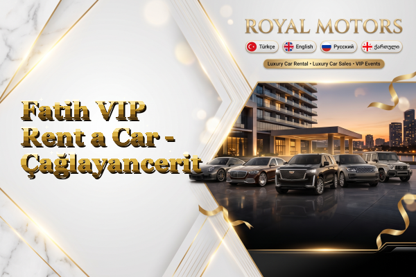 Fatih VIP Rent a Car - Çağlayancerit