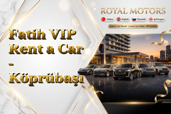 Fatih VIP Rent a Car - Köprübaşı