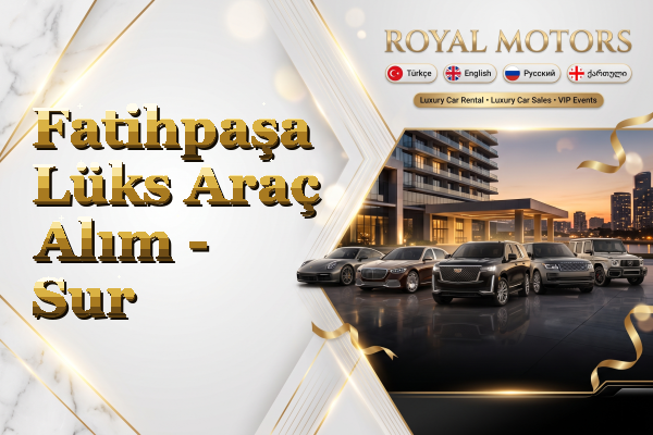 Fatihpaşa Lüks Araç Alım - Sur