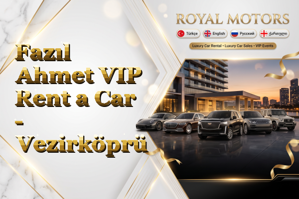 Fazıl Ahmet VIP Rent a Car - Vezirköprü
