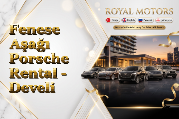 Fenese Aşağı Porsche Rental - Develi