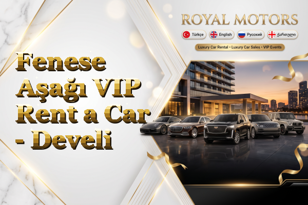 Fenese Aşağı VIP Rent a Car - Develi